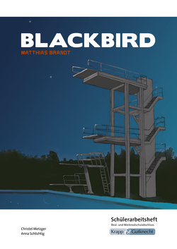 Blackbird von Matthias Brandt – Lehrerheft – M-Niveau von Becker,  Regine, Metzger,  Christel, Schlichtig,  Anna