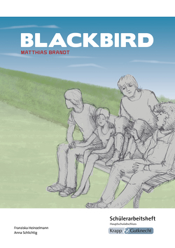 Blackbird von Matthias Brandt -Schülerarbeitsheft – G-Niveau von Heinzelmann,  Franziska, Metzger,  Christel, Schlichtig,  Anna, Sobeck,  Christian