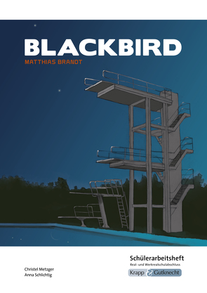 Blackbird – Matthias Brandt – Schülerarbeitsheft – M-Niveau von Becker,  Regine, Metzger,  Christel, Schlichtig,  Anna