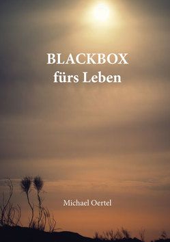 BLACKBOX fürs Leben von Oertel,  Michael