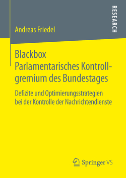Blackbox Parlamentarisches Kontrollgremium des Bundestages von Friedel,  Andreas