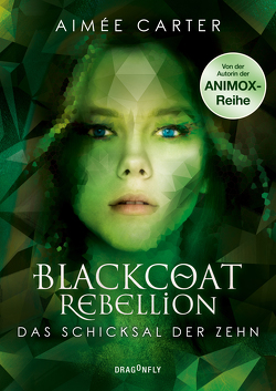 Blackcoat Rebellion – Das Schicksal der Zehn von Carter,  Aimée, Martin,  Tess