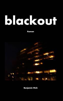 Blackout von Weh,  Benjamin