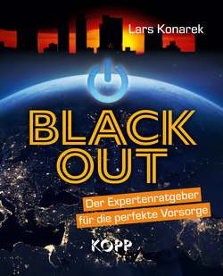 Blackout – Der Expertenratgeber für die perfekte Vorsorge von Konarek,  Lars