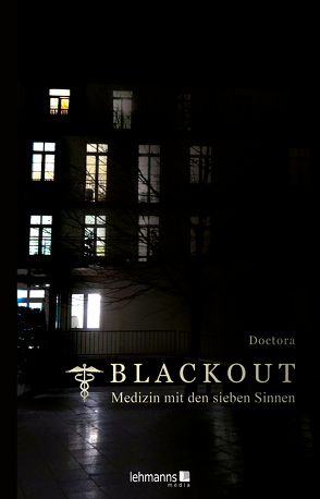 Blackout – Medizin mit den sieben Sinnen von Doctora,  @