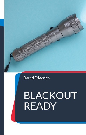 Blackout Ready von Friedrich,  Bernd