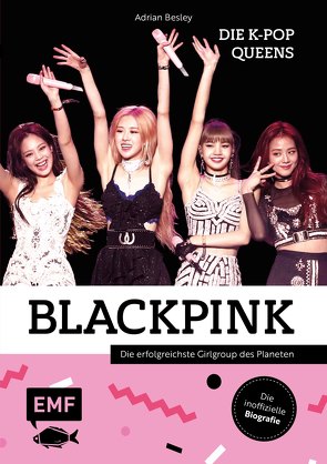 Blackpink – Die K-Pop-Queens von Besley,  Adrian, Strohbach,  Julia