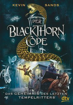 Der Blackthorn-Code − Das Geheimnis des letzten Tempelritters von Ernst,  Alexandra, Sands,  Kevin