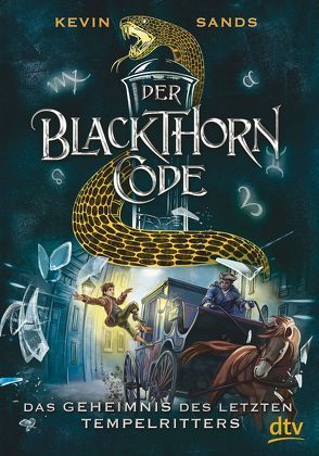 Der Blackthorn-Code − Das Geheimnis des letzten Tempelritters von Ernst,  Alexandra, Sands,  Kevin