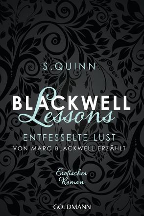 Blackwell Lessons – Entfesselte Lust. Von Marc Blackwell erzählt von Quinn,  S., Schumitz,  Angela