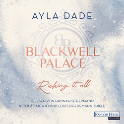 Blackwell Palace. Risking it all von Artajo,  Nicolás, Dade,  Ayla, Schepmann,  Hannah, Thiele,  Louis Friedemann