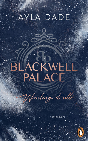 Blackwell Palace. Wanting it all von Dade,  Ayla