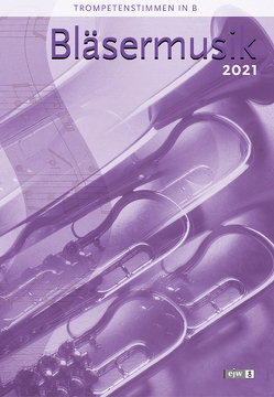 Bläsermusik 2021 – Trompetenstimmen in B von Nonnenmann,  Hans-Ulrich