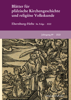 Blätter für pfälzische Kirchengeschichte und religiöse Volkskunde 2022 von Bümlein,  Klaus, Hans,  Friedhelm, Himmighöfer,  Traudel, Klesmann,  Bernd, Lambers-Petry,  Doris, Mueller,  Wolfgang, Schunk,  Erich, Wien,  Ulrich A.