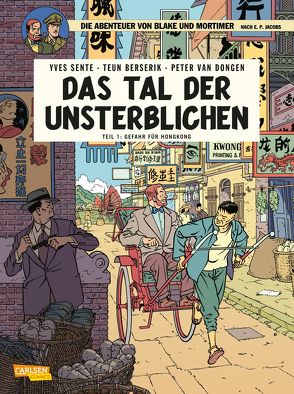 Blake und Mortimer 22: Das Tal der Unsterblichen, Teil 1: Gefahr für Hongkong von Berserik,  Teun, Sachse,  Harald, Sente,  Yves, van Dongen,  Peter