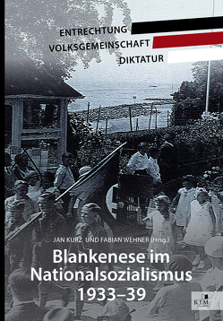Blankenese im Nationalsozialismus 1933–39 von Kurz,  Jan, Wehner,  Fabian