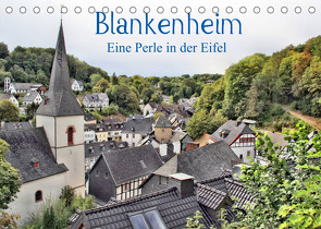 Blankenheim – Eine Perle in der Eifel (Tischkalender 2022 DIN A5 quer) von Klatt,  Arno