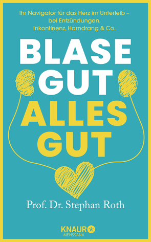 Blase gut – alles gut von Roth,  Stephan