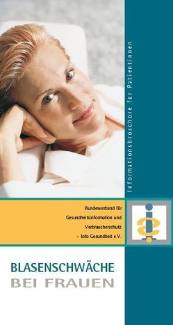 Blasenschwäche bei Frauen von Bundesverband für Gesundheitsinformation und Verbraucherschutz – Info Gesundheit e.V., Vonstein,  Claudia