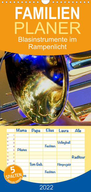 Blasinstrumente im Rampenlicht – Familienplaner hoch (Wandkalender 2022 , 21 cm x 45 cm, hoch) von Bleicher,  Renate