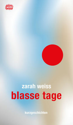 blasse tage von Weiss,  Zarah