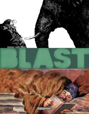 Blast / Blast 2 – Die Apokalypse des Heiligen Jacky von Larcenet,  Manu, Pröfrock,  Ulrich