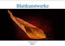 Blattkunstwerke (Wandkalender 2023 DIN A2 quer) von Beuck,  Angelika