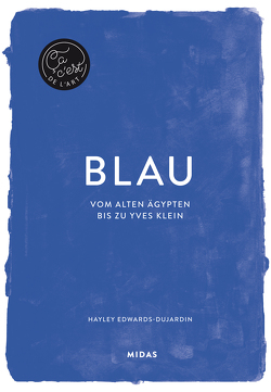 BLAU (Farben der Kunst) von Edwards-Dujardin,  Hayley