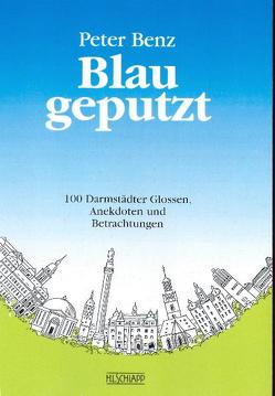 Blau geputzt von Benz,  Peter