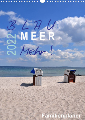 Blau – Meer – Mehr! (Wandkalender 2022 DIN A3 hoch) von Düll,  Sigrun