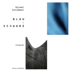 Blau – Schwarz von Schildmann,  Michael