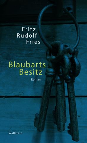 Blaubarts Besitz von Fries,  Fritz Rudolf