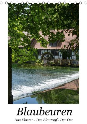 Blaubeuren I Das Kloster – Der Blautopf – Der Ort (Tischkalender 2020 DIN A5 hoch) von Eisold,  Hanns-Peter