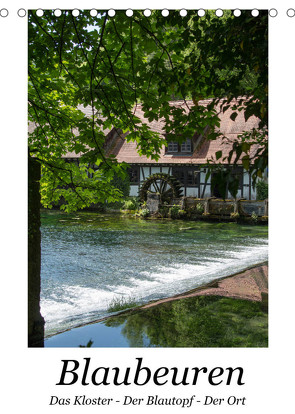 Blaubeuren I Das Kloster – Der Blautopf – Der Ort (Tischkalender 2022 DIN A5 hoch) von Eisold,  Hanns-Peter