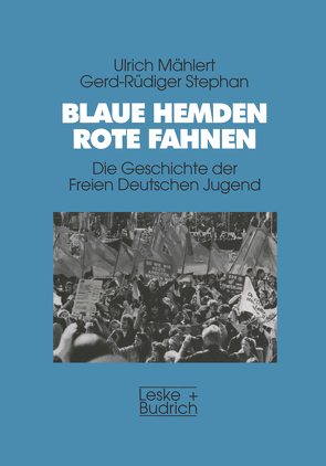Blaue Hemden — Rote Fahnen von Mählert,  Ulrich, Stephan,  Gerd-Rüdiger