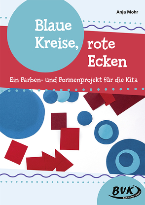 Blaue Kreise, rote Ecken von Mohr,  Anja