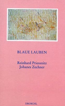 Blaue Lauben von Breicha,  Otto, Priessnitz,  Reinhard, Schmidt-Burkhardt,  Astrit, Zechner,  Johannes