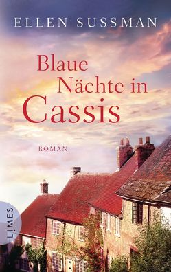 Blaue Nächte in Cassis von Dünninger,  Veronika, Sussman,  Ellen