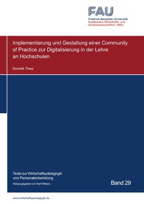 Blaue Reihe / Implementierung und Gestaltung einer Community of Practice zur Digitalisierung in der Lehre an Hochschulen von Tress,  Dominik