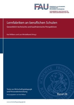 Blaue Reihe / Lernfabriken an beruflichen Schulen von Wilbers,  Karl