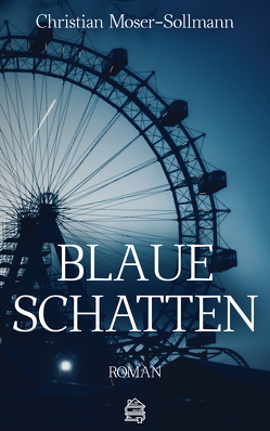 Blaue Schatten von Moser-Sollmann,  Christian