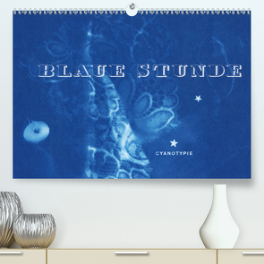 Blaue Stunde – Cyanotypie (Premium, hochwertiger DIN A2 Wandkalender 2021, Kunstdruck in Hochglanz) von Perl [INSKOPIA],  Inka