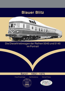 Blauer Blitz – Dieseltriebwagen 5045/5145 – Teil 1 von Kunstovny,  Karl, Praschinger,  Franz, Prokop,  Werner