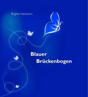 Blauer Brückenbogen von Heizmann,  Brigitte