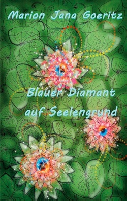 Blauer Diamant auf Seelengrund von Goeritz,  Marion Jana