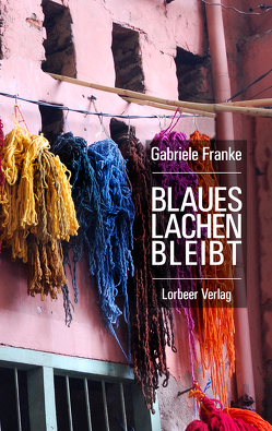 Blaues Lachen Bleibt von Franke,  Gabriele