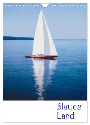 Blaues Land (Wandkalender 2024 DIN A4 hoch), CALVENDO Monatskalender von von Felbert,  Peter