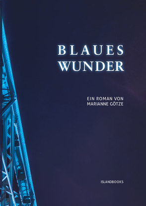 Blaues Wunder von Marianne,  Götze, Seidel,  Marc Philip