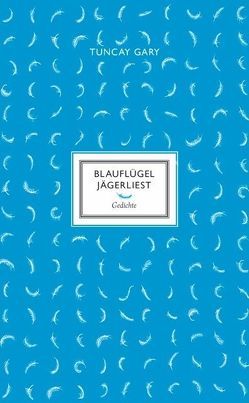 Blauflügel Jägerliest von Gary,  Tuncay, Piot,  Vincent Julien