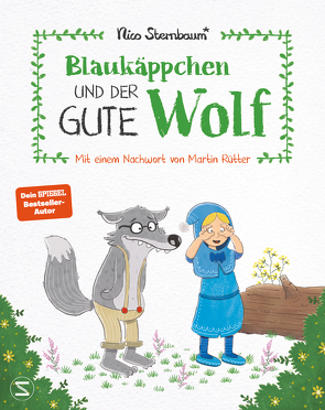 Blaukäppchen und der gute Wolf von Rütter,  Martin, Sternbaum,  Nico